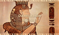 Qui est la reine Néfertiti 