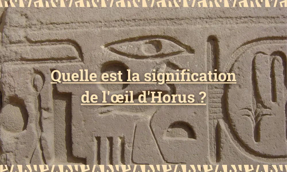 Quelle est la signification de l'œil d'Horus ?